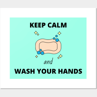 Keep Calm and Wash Your Hands Posters and Art